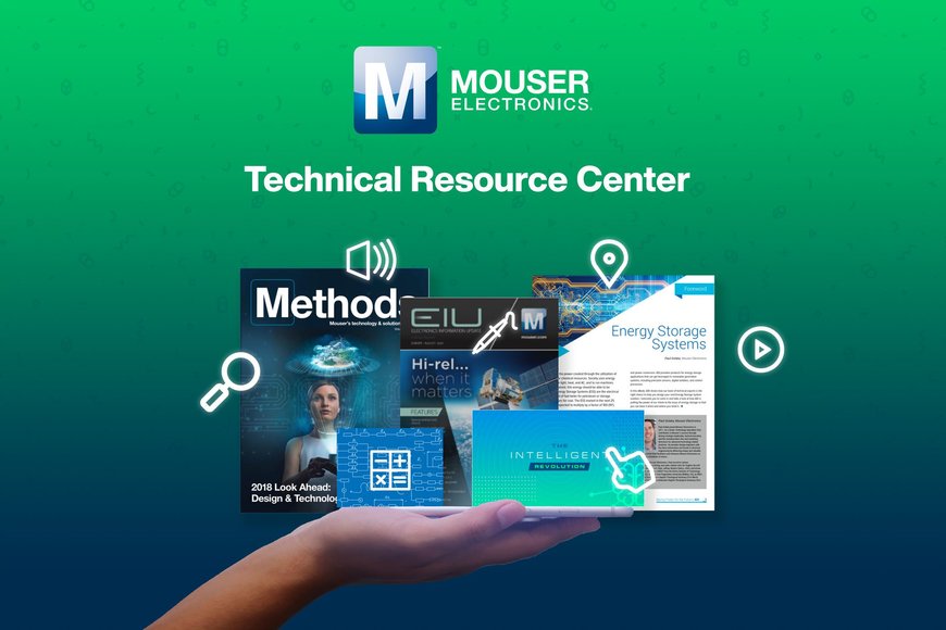 Mouser präsentiert neue Seite für Technische Ressourcen – Eine Vielfalt an technischen Inhalten und Produktinformationen